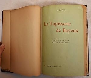 La Tapisserie de la reine Mathilde dite la Tapisserie de Bayeux