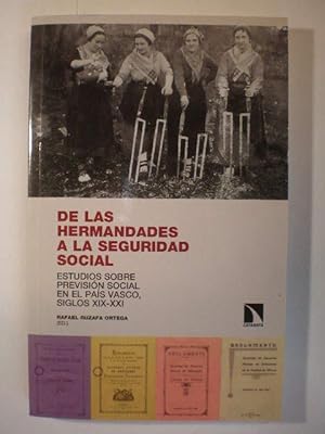 De las Hermandades a la Seguridad Social. Estudios sobre previsión social en el País Vasco, Siglo...