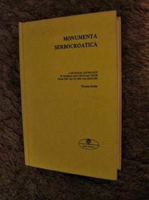 Seller image for Monumenta Serbocroatica: A Bilingual Anthology of Serbian and Croatian Texts from the 12th to 19th Century (Publications series - Joint Committee on Eastern Europe ; no. 6) for sale by My November Guest Books