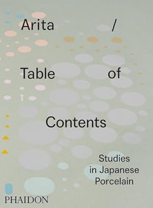 Bild des Verkufers fr Arita / Table of Contents : Studies in Japanese Porcelain zum Verkauf von AHA-BUCH GmbH