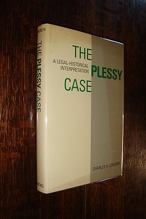 Plessy v. Ferguson - A Legal Historical interpretation of The Plessy Case and Segregation in the ...