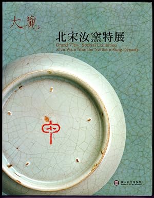 Grand View: Special Exhibition of Ju Ware from the Northern Sung Dynasty