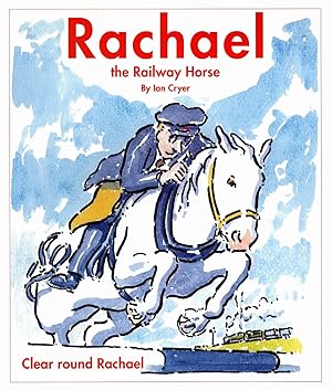 Seller image for Rachael The Railway Horse : Clear Round Rachael : for sale by Sapphire Books