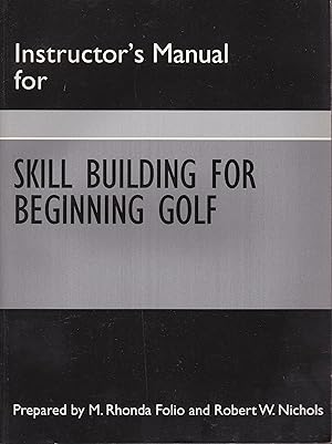 Instructors Manual for Skill Building for Beginning Golf.