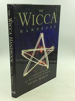 THE WICCA HANDBOOK: A Complete Guide to Witchcraft & Magic