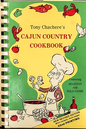 Image du vendeur pour Tony Cachere's Cajun Country Cookbook Featuring Seafood and Wild Game New Revised Edition 22nd Printing mis en vente par Mad Hatter Bookstore