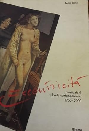 Bild des Verkufers fr Eccentricita. Rivisitazioni sull'arte contemporanea. 1750-2000. zum Verkauf von Librairie Le Trait d'Union sarl.