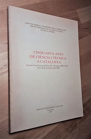 Image du vendeur pour Cinquanta anys de cincia i tcnica a Catalunya. Entorn l'activitat cientfica d'E. Terradas (1883-1950) (27 i 28 de setembre del 1984) mis en vente par Llibres Bombeta