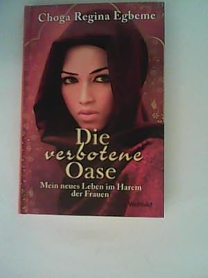 Seller image for Die verbotene Oase, Mein neues Leben im Harem der Frauen for sale by ANTIQUARIAT FRDEBUCH Inh.Michael Simon