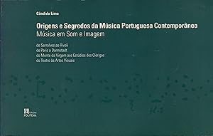 ORIGENS E SEGREDOS DA MÚSICA PORTUGUESA CONTEMPORÂNEA: Música em Som e Imagem.