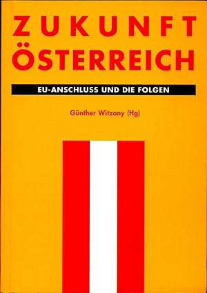 Immagine del venditore per Zukunft sterreich EU-Anschluss und die Folgen venduto da avelibro OHG