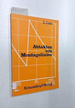Bild des Verkufers fr Abtakten von Montagelinien. L. Lutz / Buchreihe Produktionstechnik heute ; Bd. 8 zum Verkauf von Versand-Antiquariat Konrad von Agris e.K.