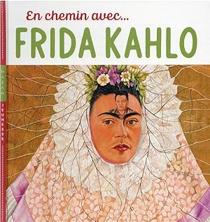 en chemin avec. Frida Kahlo