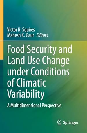 Bild des Verk�ufers f�r Food Security and Land Use Change under Conditions of Climatic Variability : A Multidimensional Perspective zum Verkauf von AHA-BUCH GmbH