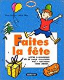 Bild des Verkufers fr Faites La Fte : Goter D'anniversaire, Fte De Famille, Halloween, Nol, Pique-nique, Karaok zum Verkauf von RECYCLIVRE