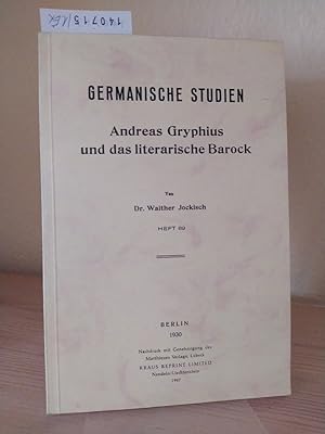 Andreas Gryphius und das literarische Barock. [Von Walther Jockisch]. (= Germanische Studien. Hef...