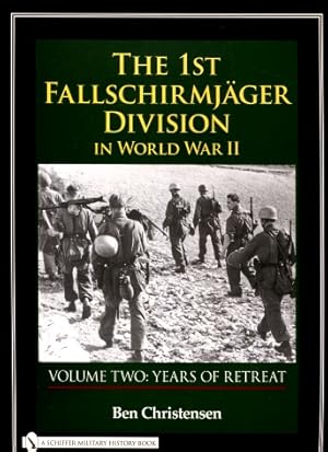 The 1st Fallschirmjager Division in World War II, Volume Two : Years of Retreat