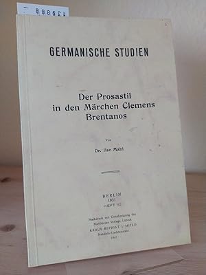 Seller image for Der Prosastil in den Mrchen Clemens Brentanos. [Von Ilse Mahl]. (= Germanische Studien. Heft 110). for sale by Antiquariat Kretzer