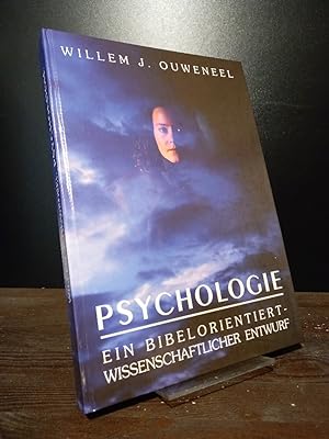 Psychologie. Ein bibelorientiert-wissenschaftlicher Entwurf. [Von W.J. Oweneel].