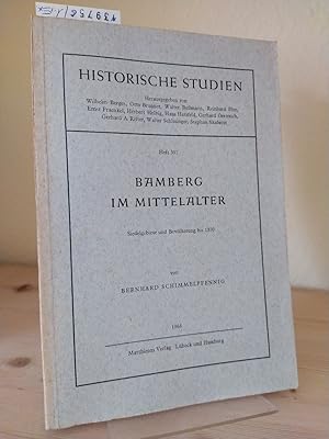 Bamberg im Mittelalter. Siedelgebiete und Bevölkerung bis 1370. [Von Bernhard Schimmelpfennig]. (...