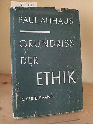 Grundriß der Ethik. [Von Paul Althaus]. (= Grundrisse zur evangelischen Theologie).