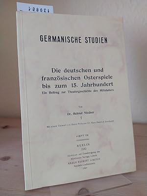 Seller image for Die deutschen und franzsischen Osterspiele bis zum 15. Jahrhundert. Ein Beitrag zur Theatergeschichte des Mittelalters. [Von Helmut Niedner]. (= Germanische Studien. Heft 119). for sale by Antiquariat Kretzer