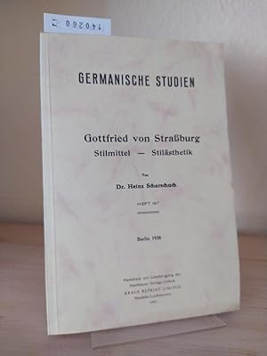 Gottfried von Straßburg. Stilmittel - Stilästhetik. [Von Heinz Scharschuch]. (= Germanische Studi...