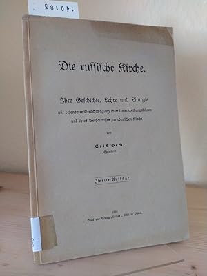 Bild des Verkufers fr Die russische Kirche. Ihre Geschichte, Lehre und Liturgie mit besonderer Bercksichtigung ihrer Unterscheidungslehren und ihres Verhltnisses zur rmischen Kirche von Erich Beck. zum Verkauf von Antiquariat Kretzer