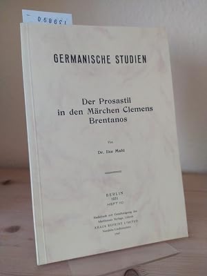 Seller image for Der Prosastil in den Mrchen Clemens Brentanos. [Von Ilse Mahl]. (= Germanische Studien. Heft 110). for sale by Antiquariat Kretzer