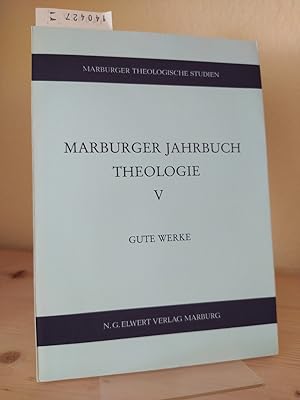Gute Werke herausgegeben von Wilfried Härle und Reiner Preul. (= Marburger Jahrbuch Theologie, Ba...