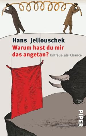 Warum hast du mir das angetan?: Untreue als Chance