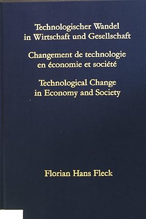 Image du vendeur pour Technologischer Wandel in Wirtschaft und Gesellschaft : [wiss. Kolloquium veranst. aus Anlass d. 60. Geburtstages von Professor Dr. rer. oec. Florian Hans Fleck, Freiburg 16. 17. Mrz 1984] = Changement de technologie en conomie et socit mis en vente par books4less (Versandantiquariat Petra Gros GmbH & Co. KG)