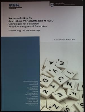 Bild des Verkufers fr Kommunikation fr das Hhere Wirtschaftsdiplom HWD : Grundlagen mit Beispielen, Repetitionsfragen und Antworten. zum Verkauf von books4less (Versandantiquariat Petra Gros GmbH & Co. KG)