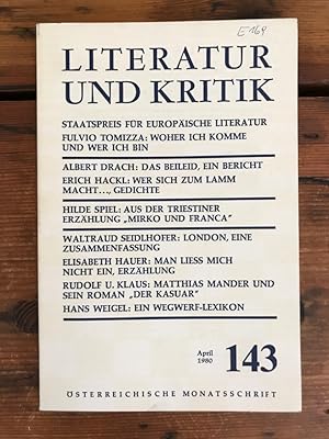 Bild des Verkufers fr Literatur und Kritik Heft 143 (April 1980) - sterreichische Monatsschrift Inhalt: Staatspreis fr europische Literatur, Fulvio Tomizza: Woher ich komme und wer ich bin, Albert Drach: Das Beileid, ein Bericht, Erich Hackl: Wer sich zum Lamm macht., Gedichte, Hilde Spiel: aus der Triestiner Erzhlung "Mirko und Franca", Waltraud Seidlhofer: London, eine Zusammenfassung, Elisabeth Hauer: Man liess mich nicht ein, Erzhlung, Rudolf U. Klaus: Matthias Mander und sein Roman "Der Kasuar", Hans Weigel: Ein Wegwerf-Lexikon, zum Verkauf von Antiquariat Liber Antiqua