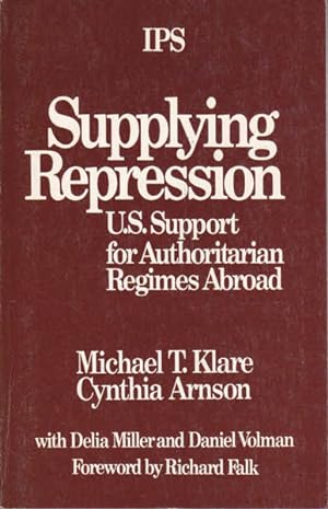 Seller image for Supplying Repression: U.S. Support for Authoritarian Regimes Abroad for sale by Goulds Book Arcade, Sydney