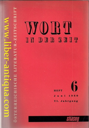 Bild des Verkufers fr Wort in der Zeit: 6. Jahrgang, Heft 6 (Juni 1960) - sterreichische Literatur-Zeitschrift - Inhalt: Ernst Schnwiese: Alt oder modern? - Imitation oder originalitt; der sterreichische Autor und sein werk: Otto Basil: Umri von Carl Zuckmayer; Carl Zuckmayer: Vier neue Gedichte; Carl Zuckmayer: Die Wiedertufer; Andreas Okopenko: Sisyphos, Zwei Gedichte; Hanns Weissenborn: Vier Gedichte; Betrachtungen: Wielnad Schmied: Der essayistische Mensch; Ernat Alker: Ostrom und die Entstehung des Abendlandes; Otto Forst de Battaglia: Daten deutscher Dichtung; Edwin hartl: Seien wir ehrlich; Gnther Busch: Die gleichbleibende Richtung des Geistes; Karl Maria Grimme: Nur wer wenig sieht, sieht viel; Theater: Vier Nationen - vier Temperamente, Gesellschaftskritik von gestern, Neue Dramen aus England und Irland; Alfred Holzinger: Der Buchhndler und die Literatur; Buchbesprechungen, Nachrichten zum Verkauf von Antiquariat Liber Antiqua