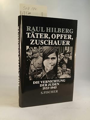 Seller image for Tter, Opfer, Zuschauer. [Neubuch] Die Vernichtung der Juden 1933-1945. for sale by ANTIQUARIAT Franke BRUDDENBOOKS