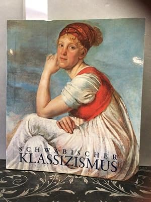 Bild des Verkufers fr Schwbischer Klassizismus zwischen Ideal und Wirklichkeit 1770-1830. Katalog. zum Verkauf von Kepler-Buchversand Huong Bach