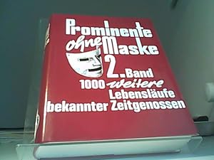 Bild des Verkufers fr Prominente ohne Maske; Teil: Bd. 2, 1000 weitere Lebenslufe bekannter Zeitgenossen zum Verkauf von Eichhorn GmbH
