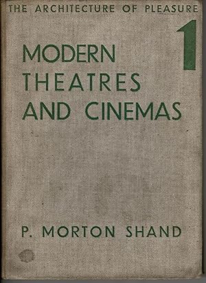 Modern Theatres and Cinemas: The Architecture of Pleasure.