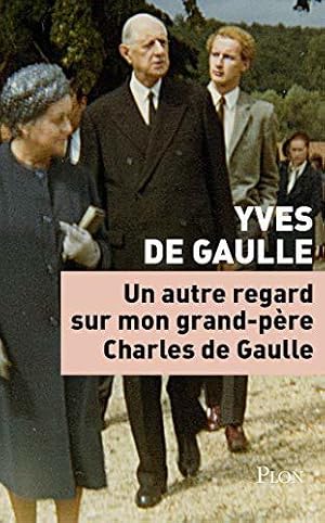 Bild des Verkufers fr Un autre regard sur mon grand-pre Charles de Gaulle zum Verkauf von JLG_livres anciens et modernes