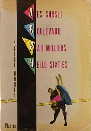 Bild des Verkufers fr Des Sunset boulevards par milliers. Hello sixties. zum Verkauf von Librairie Et Ctera (et caetera) - Sophie Rosire