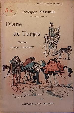 Seller image for Diane de Turgis. (Chronique du rgne de Charles IX). for sale by Librairie Et Ctera (et caetera) - Sophie Rosire