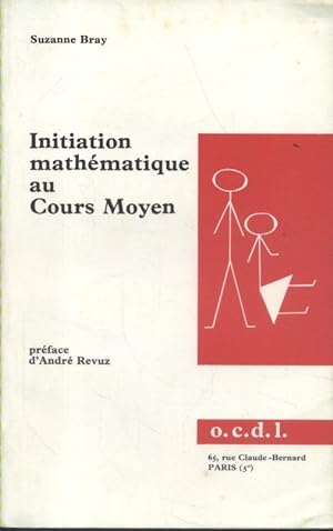 Image du vendeur pour Initiation mathmatique au cours moyen. mis en vente par Librairie Et Ctera (et caetera) - Sophie Rosire