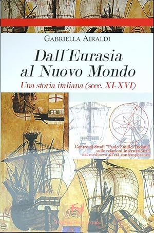 Bild des Verkufers fr Dall'Eurasia al nuovo mondo. Una storia italiana (secc. XI-XVI) zum Verkauf von Librodifaccia