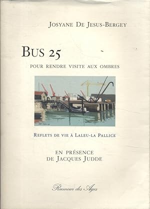 Bus 25, pour rendre visite aux ombres. Reflets de la vie à Laleu-La Pallice. Peintures et dessins...