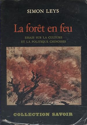 Bild des Verkufers fr La fort en feu, essais sur la culture et la politique chinoises. zum Verkauf von Librairie Et Ctera (et caetera) - Sophie Rosire