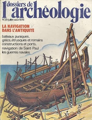 Les dossiers de l'archéologie. N° 29. La navigation dans l'Antiquité. Août 1978.