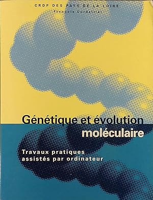 Génétique et évolution moléculaire. Travaux pratiques assistés par ordinateur. Avec une disquette.