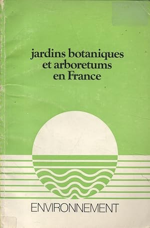 Jardins botaniques et arboretums en France.